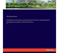 Anonymous Compilation of the Laws of Louisiana Now in Force for the Anonymous Multicolor