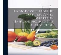 Anonymous Composition Of Butter & Factors Influencing Its Control in White Anonymous White