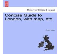 Anonymous Concise Guide to London, with map, etc. Paperback Book Anonymous Multicolor