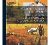 Anonymous Condensed History Of Jefferson, Ashtabula County, Ohio Paperback Book in White Anonymous White