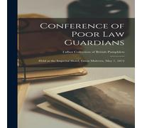 Anonymous Conference of Poor Law Guardians : Held at the Imperial Hotel Anonymous Multicolor