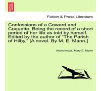 Anonymous Confessions of a Coward & Coquette. Being the record of a short Anonymous Multicolor