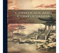 Anonymous Confucius & Confucianism: Four Lectures Hardcover Book Anonymous Multicolor