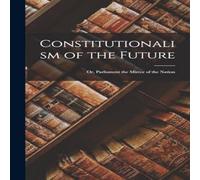 Anonymous Constitutionalism of the Future; Or, Parliament the Mirror of the Anonymous Multicolor