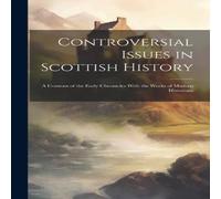 Anonymous Controversial Issues in Scottish History: A Contrast of the Early Anonymous Multicolor