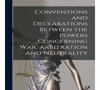 Anonymous Conventions & Declarations Between the Powers Concerning War Anonymous Multicolor