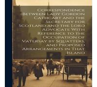 Anonymous Correspondence Between Lady Gordon Cathcart & the Secretary for Anonymous Multicolor