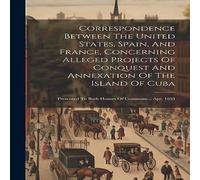 Anonymous Correspondence Between The United States, Spain, & France Anonymous Multicolor