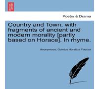 Anonymous Country & Town, with fragments of ancient & modern morality Anonymous Multicolor