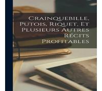 Anonymous Crainquebille, Putois, Riquet, Et Plusieurs Autres Recits in White Anonymous White