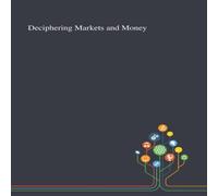 Anonymous Deciphering Markets & Money N/A Book in White Anonymous White