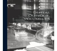 Anonymous Dental Outlook, Volumes 1-5 Hardcover Book Anonymous Multicolor