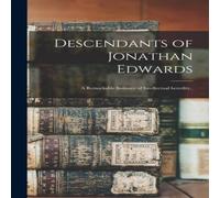 Anonymous Descendants of Jonathan Edwards : a Remarkable Instance of in White Anonymous White