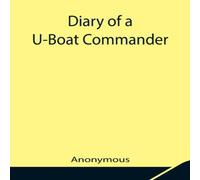 Anonymous Diary Of A U-Boat Commander Paperback Book Anonymous Multicolor