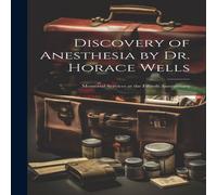 Anonymous Discovery of Anesthesia by Dr. Horace Wells; Memorial Services at Anonymous Multicolor