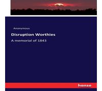 Anonymous Disruption Worthies:A memorial of 1843 Paperback Book Anonymous Multicolor