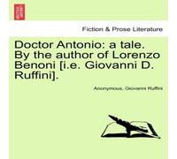 Anonymous Doctor Antonio: a tale. By the author of Lorenzo Benoni [i.e Anonymous Multicolor