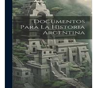 Anonymous Documentos Para la Historia Argentina Hardcover Book in White Anonymous White