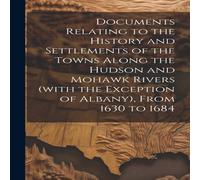 Anonymous Documents Relating to the History & Settlements of the Towns in White Anonymous White