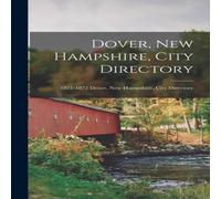 Anonymous Dover, New Hampshire, City Directory; 1871-1872 Dover, New Anonymous Multicolor