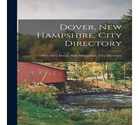 Anonymous Dover, New Hampshire, City Directory; 1871-1872 Dover, New in White Anonymous White