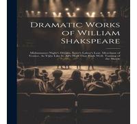 Anonymous Dramatic Works of William Shakspeare: Midsummer-Night's Dream Anonymous Multicolor