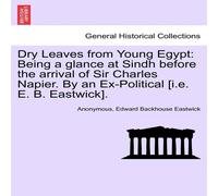 Anonymous Dry Leaves from Young Egypt: Being a glance at Sindh before the Anonymous Multicolor