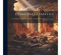 Anonymous Edmond Dantes: The Sequel to Alexander Dumas' Celebrated Novel of Anonymous Multicolor