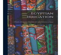 Anonymous Egyptian Irrigation: A Study of Irrigation Methods and Anonymous Multicolor