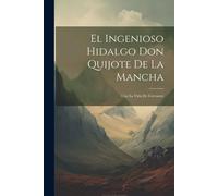 Anonymous El Ingenioso Hidalgo Don Quijote De La Mancha: Con La Vida De Anonymous Multicolor