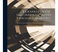 Anonymous Elements of Geometry & Trigonometry: With an Easy & Concise Anonymous Multicolor