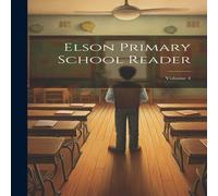Anonymous Elson Primary School Reader; Volume 4 Hardcover Book Anonymous Multicolor