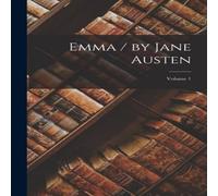 Anonymous Emma / by Jane Austen; Volume 1 Paperback Book Anonymous Multicolor