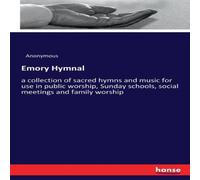 Anonymous Emory Hymnal:a collection of sacred hymns & music for use in Anonymous Multicolor