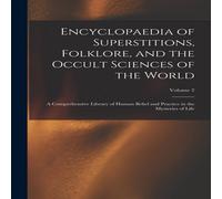 Anonymous Encyclopaedia of Superstitions, Folklore, & the Occult Sciences Anonymous Multicolor