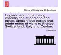 Anonymous England & India: being impressions of persons & things English Anonymous Multicolor