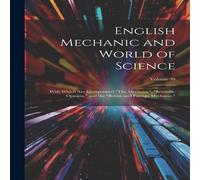 Anonymous English Mechanic & World of Science: With Which Are Incorporated Anonymous Multicolor