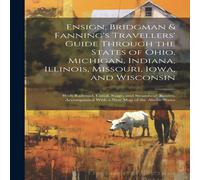 Anonymous Ensign, Bridgman Fanning's Travellers' Guide Through the States of Anonymous Multicolor