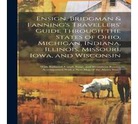 Anonymous Ensign, Bridgman Fanning's Travellers' Guide Through the States of in White Anonymous White