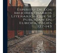 Anonymous Espiritu De Los Mejores Diarios Literarios Que Se Publican En in White Anonymous White