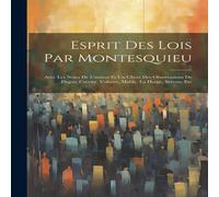 Anonymous Esprit Des Lois Par Montesquieu: Avec Les Notes De L'auteur Et Un Anonymous Multicolor