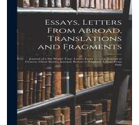Anonymous Essays, Letters From Abroad, Translations & Fragments: Journal Anonymous Multicolor
