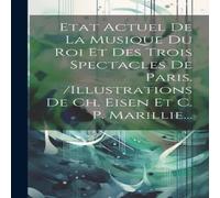 Anonymous Etat Actuel De La Musique Du Roi Et Des Trois Spectacles De Paris Anonymous Multicolor
