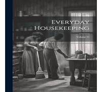 Anonymous Everyday Housekeeping; Volume 21 Paperback Book Anonymous Multicolor