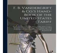Anonymous F. B. Vandergrift Co.'s Hand-Book of the United States Tariff: Anonymous Multicolor