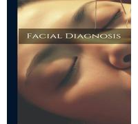 Anonymous Facial Diagnosis Hardcover Book Anonymous Multicolor