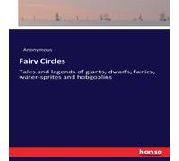 Anonymous Fairy Circles :Tales & legends of giants, dwarfs, fairies Anonymous Multicolor