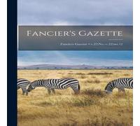 Anonymous Fancier's Gazette; v.22:no.-v.22:no.12 Paperback Book Anonymous Multicolor