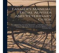 Anonymous Farmer's Manual, Legal Adviser & Veterinary Guide [microform] : Anonymous Multicolor