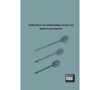 Anonymous - Feldkochbuch Fur Behelfsmassiges Kochen Und Backen in Den - X555z
